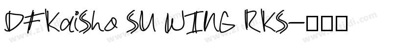 DFKaiSho SU WING RKS字体转换